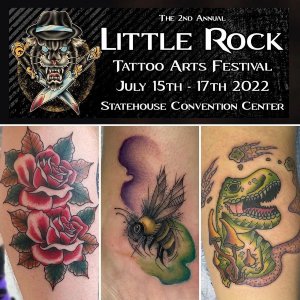 Little Rock Tattoo Arts Festival #2 15 July 2022